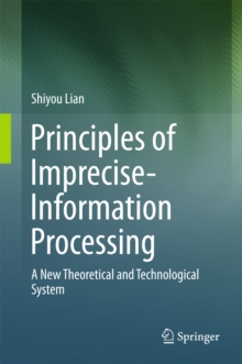 Principles of Imprecise-Information Processing : A New Theoretical and Technological System.