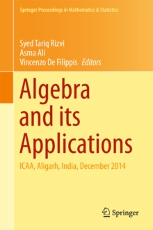 Algebra and its Applications : ICAA, Aligarh, India, December 2014