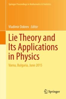 Lie Theory and Its Applications in Physics : Varna, Bulgaria, June 2015