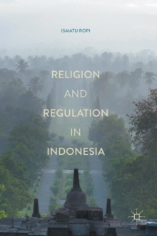 Religion and Regulation in Indonesia, Hardback Book Religion and Regulation in Indonesia, Hardback Book