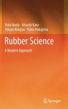 Rubber Science : A Modern Approach