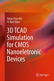 3D TCAD Simulation for CMOS Nanoeletronic Devices