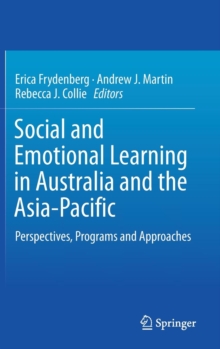 Social and Emotional Learning in Australia and the Asia-Pacific : Perspectives, Programs and Approaches, Hardback Book Social and Emotional Learning in Australia and the Asia-Pacific : Perspectives, Programs and Approaches, Hardback Book
