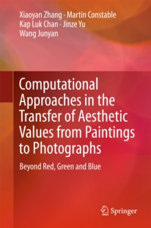 Computational Approaches in the Transfer of Aesthetic Values from Paintings to Photographs : Beyond Red, Green and Blue