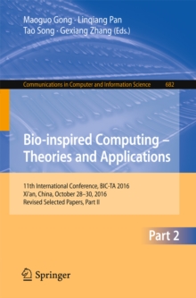 Bio-inspired Computing - Theories and Applications : 11th International Conference, BIC-TA 2016, Xi'an, China, October 28-30, 2016, Revised Selected Papers, Part II