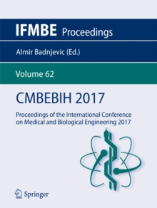 CMBEBIH 2017 : Proceedings of the International Conference on Medical and Biological Engineering 2017