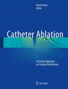 Catheter Ablation : A Current Approach on Cardiac Arrhythmias