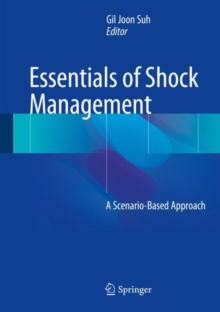 Essentials of Shock Management : A Scenario-Based Approach, Hardback Book Essentials of Shock Management : A Scenario-Based Approach, Hardback Book