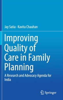 Improving Quality of Care in Family Planning : A Research and Advocacy Agenda for India