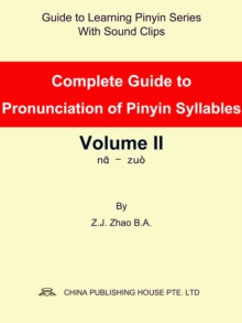 Complete Guide to Pronunciation of Pinyin Syllables Volume II