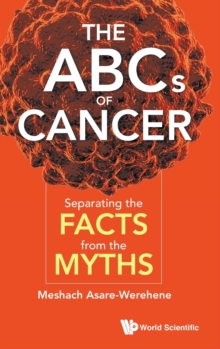 Abcs Of Cancer, The: Separating The Facts From The Myths