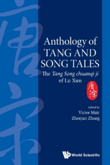 Anthology Of Tang And Song Tales: The Tang Song Chuanqi Ji Of Lu Xun