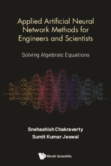 Applied Artificial Neural Network Methods For Engineers And Scientists: Solving Algebraic Equations