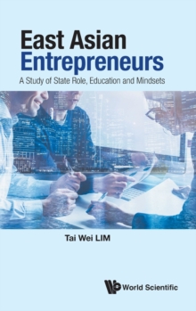 East Asian Entrepreneurs: A Study Of State Role, Education And Mindsets