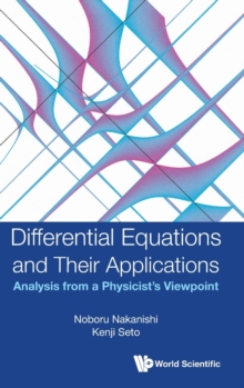 Differential Equations And Their Applications: Analysis From A Physicist's Viewpoint