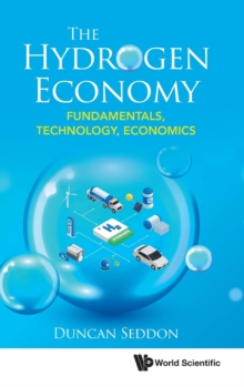 Hydrogen Economy, The: Fundamentals, Technology, Economics