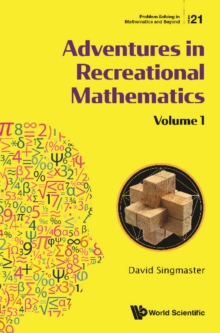 Adventures In Recreational Mathematics (In 2 Volumes)