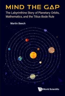 Mind The Gap: The Labyrinthine Story Of Planetary Orbits, Mathematics, And The Titius-bode Rule