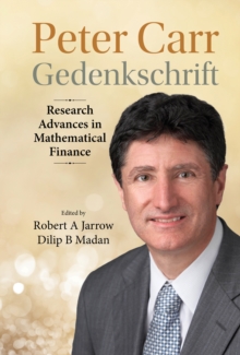 Peter Carr Gedenkschrift: Research Advances In Mathematical Finance