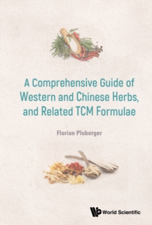 Comprehensive Guide Of Western And Chinese Herbs, And Related Tcm Formulae, A