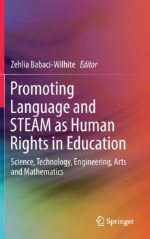 Promoting Language and STEAM as Human Rights in Education : Science, Technology, Engineering, Arts and Mathematics