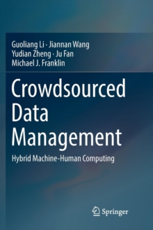 Crowdsourced Data Management : Hybrid Machine-Human Computing