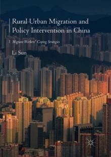 Rural Urban Migration and Policy Intervention in China : Migrant Workers' Coping Strategies