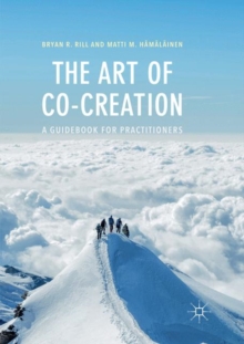 The Art of Co-Creation : A Guidebook for Practitioners