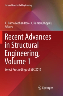 Recent Advances in Structural Engineering, Volume 1 : Select Proceedings of SEC 2016