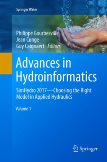 Advances in Hydroinformatics : SimHydro 2017 - Choosing The Right Model in Applied Hydraulics