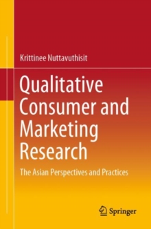 Qualitative Consumer and Marketing Research : The Asian Perspectives and Practices
