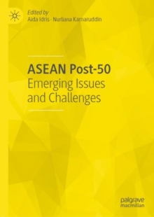 ASEAN Post-50 : Emerging Issues and Challenges