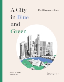 A City in Blue and Green : The Singapore Story