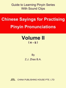 Chinese Sayings for Practising Pinyin Pronunciations Volume II (H-S)