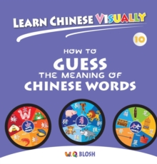 Learn Chinese Visually 10 : How to Guess the Meaning of Chinese Words - Preschoolers' First Chinese Book (Age 7)