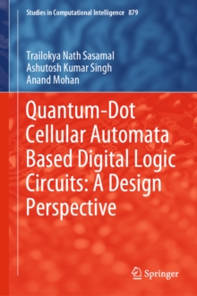 Quantum-Dot Cellular Automata Based Digital Logic Circuits: A Design Perspective