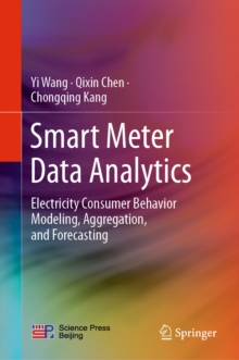 Smart Meter Data Analytics : Electricity Consumer Behavior Modeling, Aggregation, and Forecasting