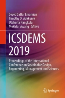 ICSDEMS 2019 : Proceedings of the International Conference on Sustainable Design, Engineering, Management and Sciences