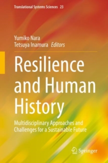 Resilience and Human History : Multidisciplinary Approaches and Challenges for a Sustainable Future