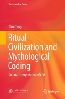 Ritual Civilization and Mythological Coding : Cultural Interpretation of Li Ji