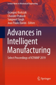 Advances in Intelligent Manufacturing : Select Proceedings of ICFMMP 2019