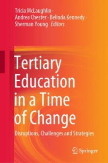 Tertiary Education in a Time of Change : Disruptions, Challenges and Strategies