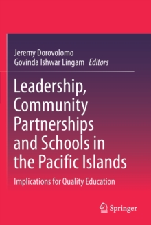 Leadership, Community Partnerships and Schools in the Pacific Islands : Implications for Quality Education