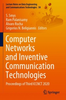 Computer Networks and Inventive Communication Technologies : Proceedings of Third ICCNCT 2020