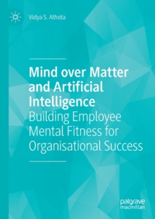 Mind over Matter and Artificial Intelligence : Building Employee Mental Fitness for Organisational Success