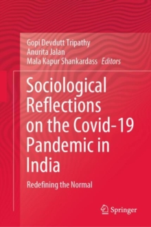 Sociological Reflections on the Covid-19 Pandemic in India : Redefining the Normal