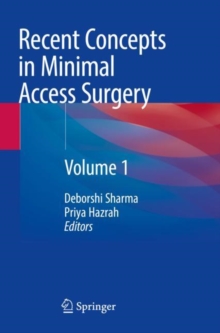 Recent Concepts in Minimal Access Surgery : Volume 1