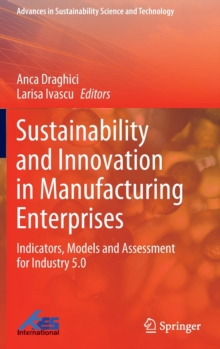 Sustainability and Innovation in Manufacturing Enterprises : Indicators, Models and Assessment for Industry 5.0