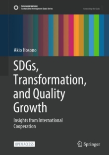 SDGs, Transformation, and Quality Growth : Insights from International Cooperation