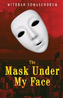 The Mask under My Face